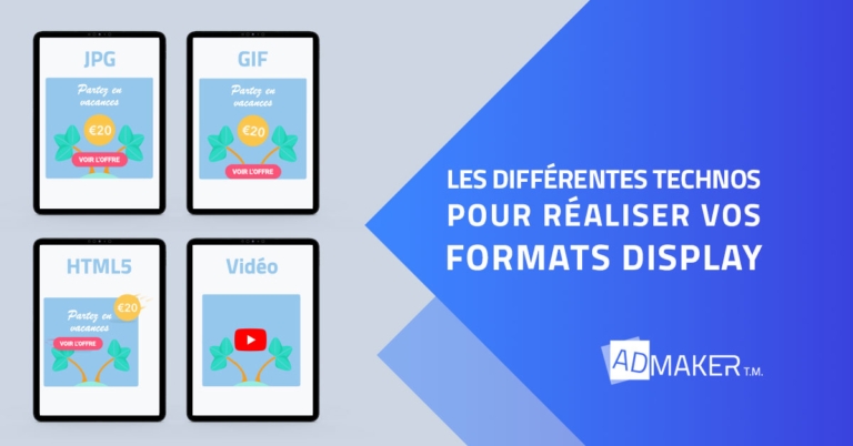 Formats Display : les technologies utilisées pour les réaliser